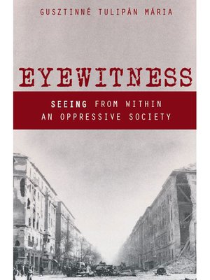 cover image of Eyewitness: Seeing from Within an Oppressive Society